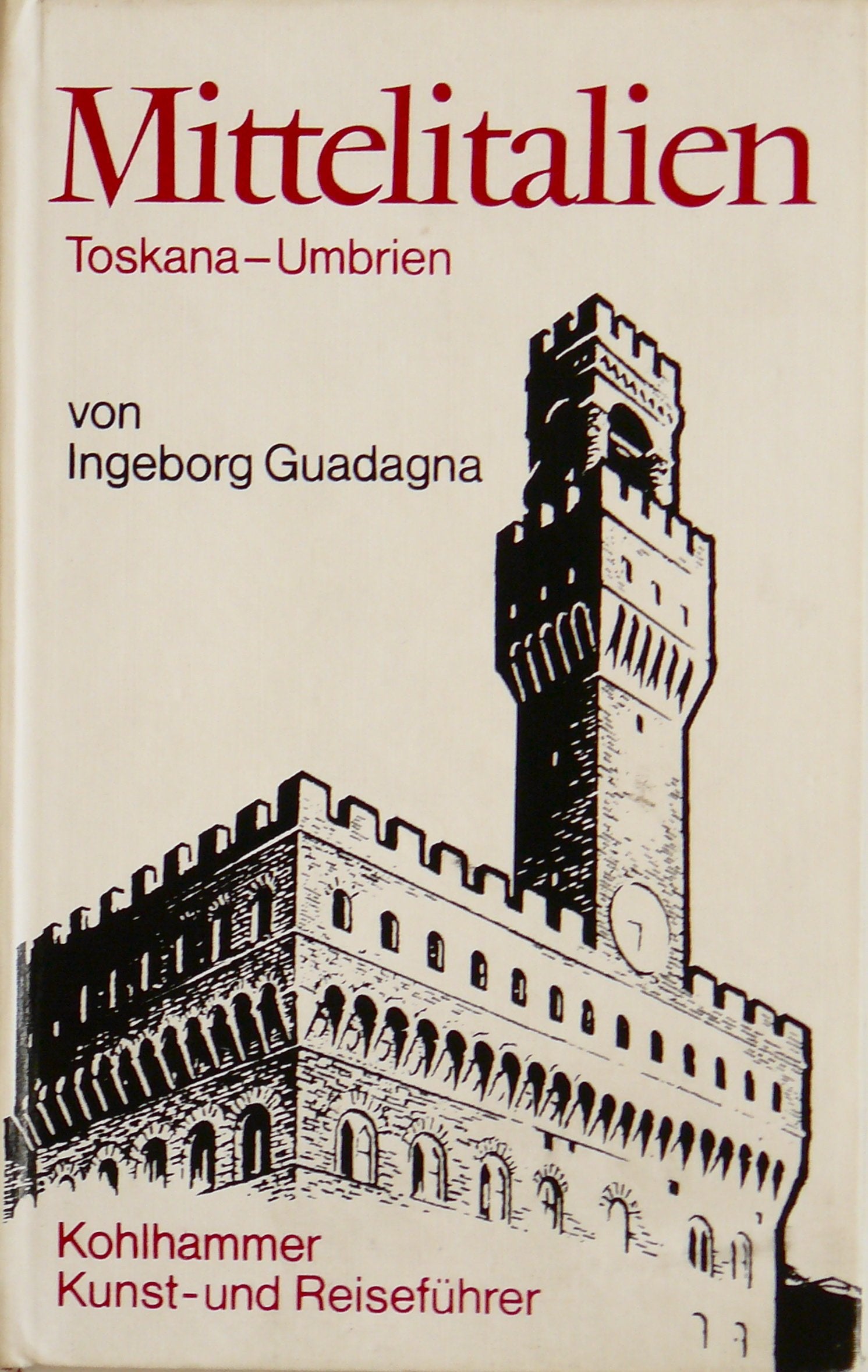 Mittelitalien, Toskana, Umbrien : ein Kunst- u. Reiseführer. Books