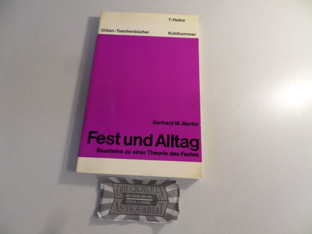 Fest und Alltag. Bausteine zu einer Theorie des Festes. Social Sciences