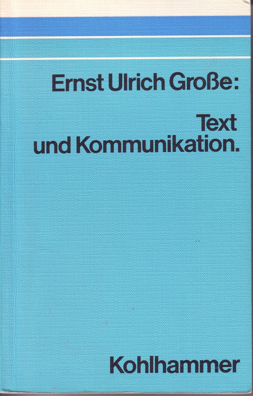 Text und Kommunikation: Eine linguistische Einführung in die Funktionen der Texte Business, Finance & Career