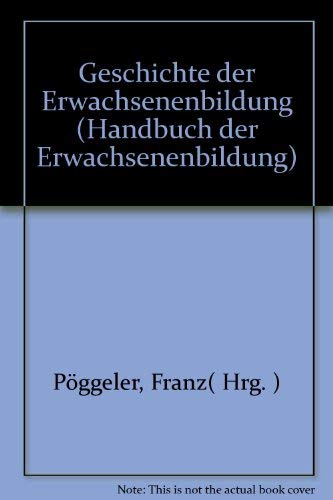 Handbuch der Erwachsenenbildung, in 8 Bänden., Bd.4, Geschichte der Erwachsenenbildung Books