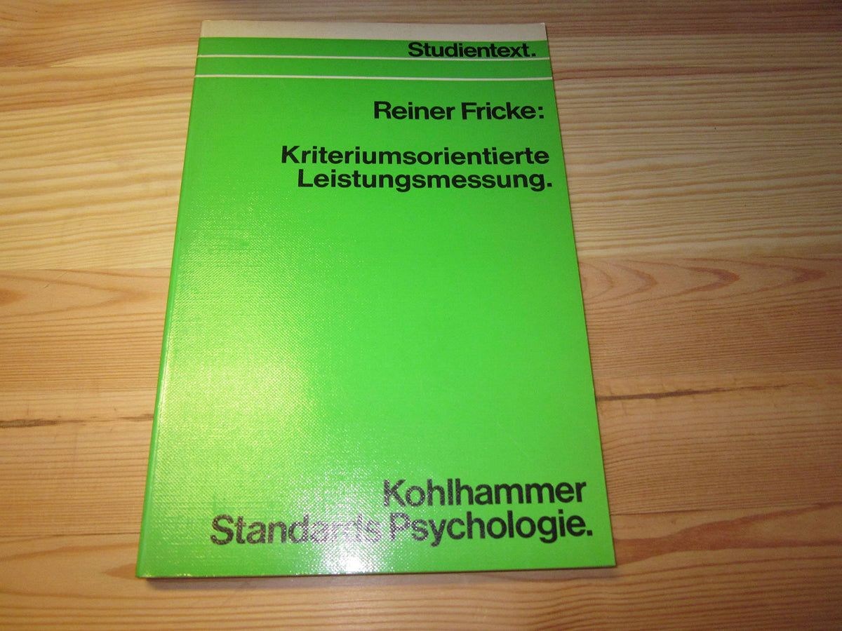 Kriteriumsorientierte Leistungsmessung (Kohlhammer Standards Psychologie / Studientext) Psychology Books