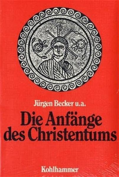 Die Anfänge des Christentums: Alte Welt und neue Hoffnung Books