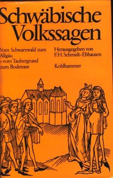 Schwäbische Volkssagen.: Vom Schwarzwald zum Allgäu - vom Taubergrund zum Bodensee. book