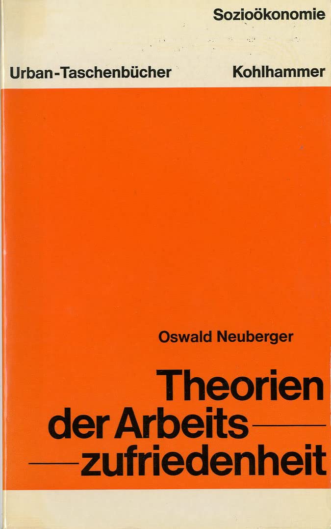 Theorien der Arbeitszufriedenheit. ( Sozioökonomie 7.) (Urban-Taschenbücher) Social Sciences