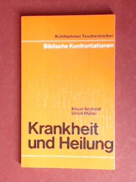 Krankheit und Heilung (Urban-Kohlhammer Taschenbücher Biblische Konfrontationen) Religion & Esotericism