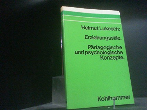 Erziehungsstile. Pädagogische und psychologische Konzepte Professional & Reference Books
