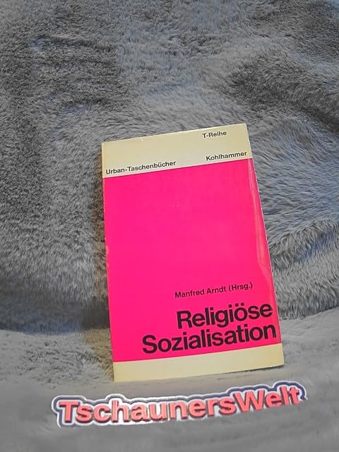 Religiöse Sozialisation (Urban-Taschenbücher T-Reihe) General education