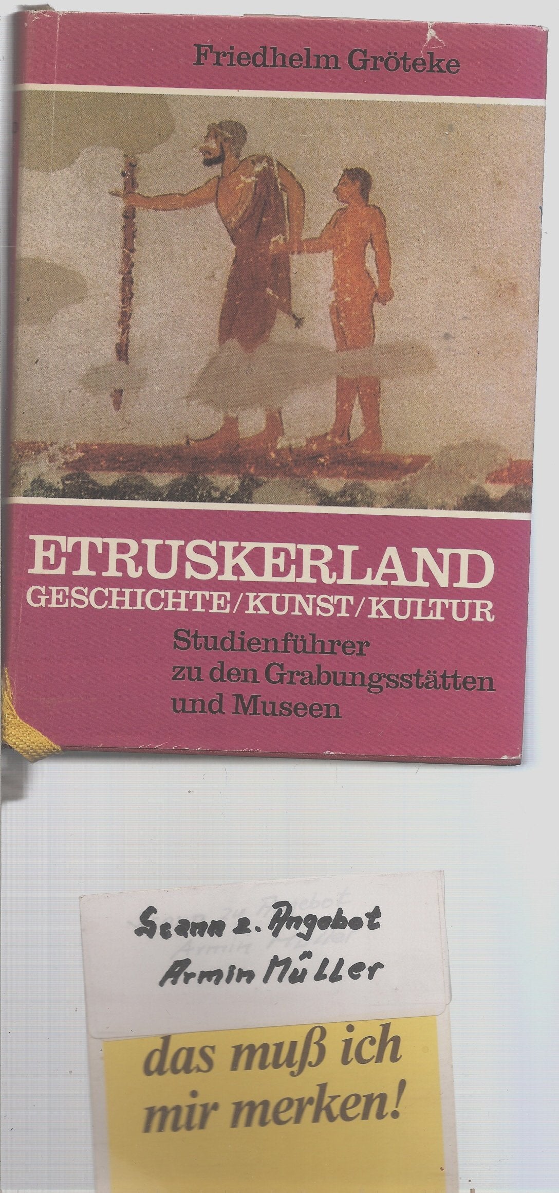 Etruskerland. Geschichte, Kunst, Kultur (Ein Kunst- und Reiseführer zu den Grabungsstätten und Museen (Mit 71 Abbildungen, 28 Karten und Plänen, einer Tabelle, einer mehrfarbigen Vasenform-Einteilung und einer mehrfarbigen Übersichtskarte) book