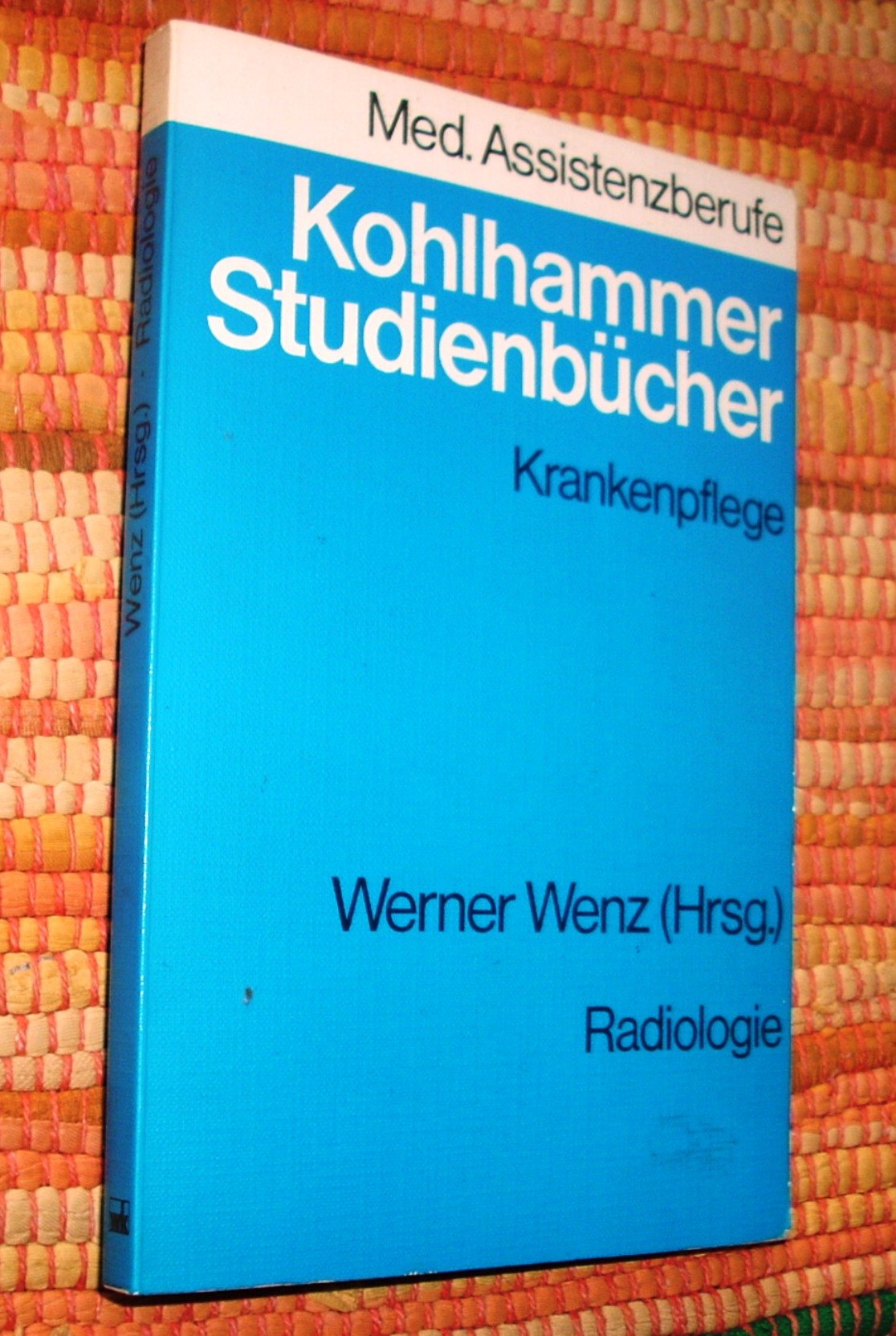 Radiologie (Kohlhammer Studienbücher Medizinische Assistenzberufe) Professional & Reference Books