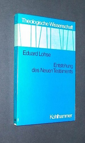 Entstehung des Neuen Testaments Theologische Wissenschaft Sammelwerk für Studium und Beruf, Herausgegeben von Carl Andresen, Werner Jetter u.a., Band 4,. book