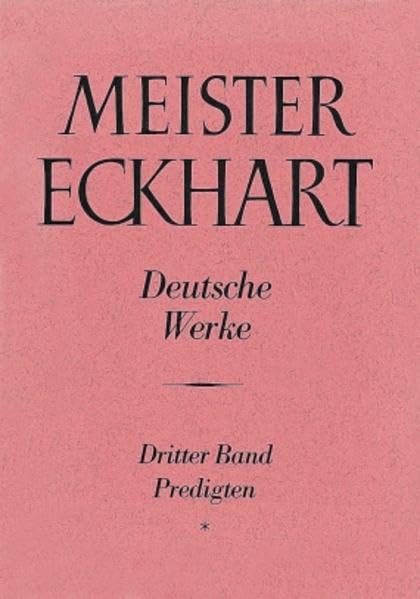 Meister Eckhart. Deutsche Werke Band 3: Predigten: Herausgegeben und übersetzt von Josef Quint (Meister Eckhart: Die deutschen Werke, 3, Band 3) Religion & Esotericism