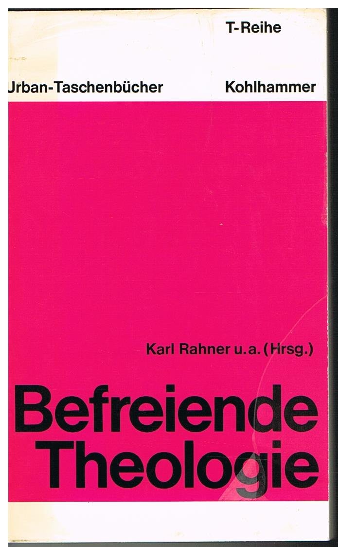 Befreiende Theologie. Der Beitrag Lateinamerikas zur Theologie der Gegenwart Books
