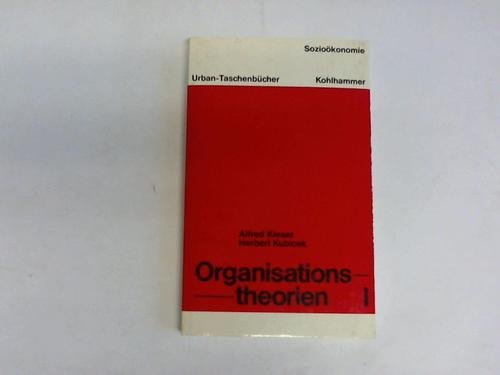 Organisationstheorien I.: Wissenschaftstheoretische Anforderungen und kritische Analyse klassischer Ansätze (Urban-Taschenbücher) Business, Finance & Career