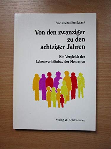 Von den zwanziger zu den achtziger Jahren : e. Vergleich d. Lebensverhältnisse d. Menschen. Books