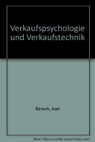 Verkaufspsychologie und Verkaufstechnik. Business, Finance & Career