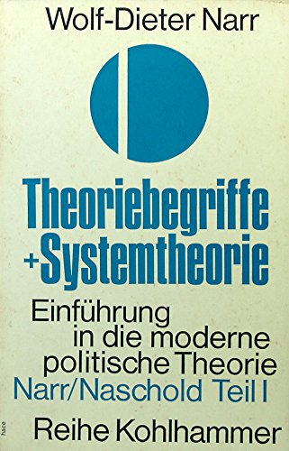 Einführung in die moderne politische Theorie: Band 1: Theoriebegriff und Systemtheorie Politics & History