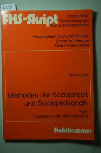 Methoden der Sozialarbeit und Sozialpädagogik.: Teil 1: Grundlagen der Methodenlehre. (FHS-Skript Sozialarbeit, Sozialpädagogik / Unterreihe: Methodenlehre der Sozialarbeit, Sozialpädagogik) Psychology
