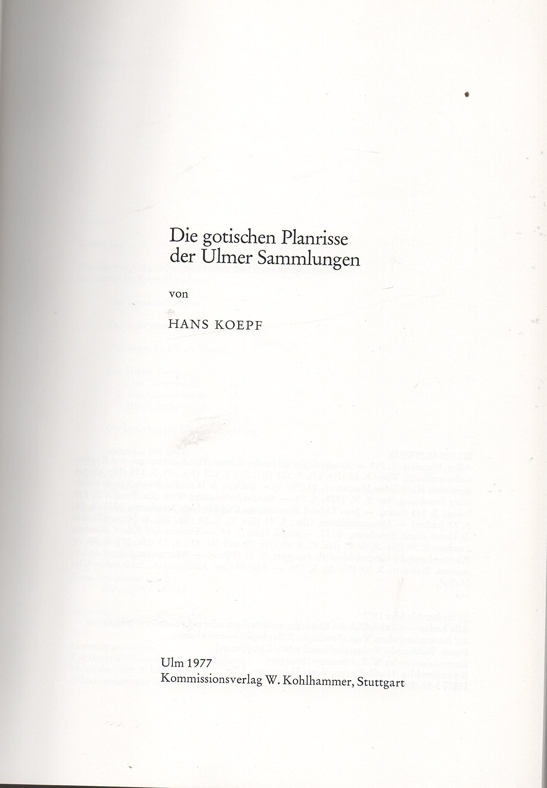 DIE GOTISCHEN PLANRISSE DER ULMER SAMMLUNGEN* Forschungen zur Geschichte der Stadt Ulm Band 18. Mit vielen Abbildungen und Faltkarten. Hrsg.: Stadtarchiv Ulm. Inhalt u.a.: Studien zur Entwicklungsgesc Books
