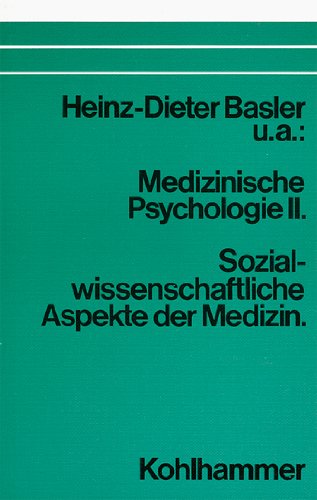 Medizinische Psychologie: Sozialwissenschaftliche Aspekte der Medizin - Heinz-Dieter Basler book