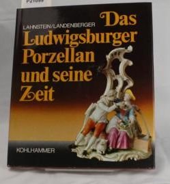 Das Ludwigsburger Porzellan und seine Zeit Business & Technology