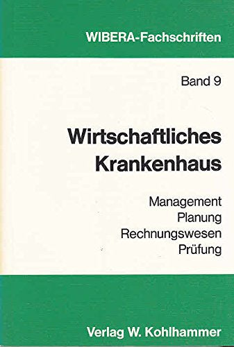 Wirtschaftliches Krankenhaus : Management, Planung, Rechnungswesen, Prüfung. Books