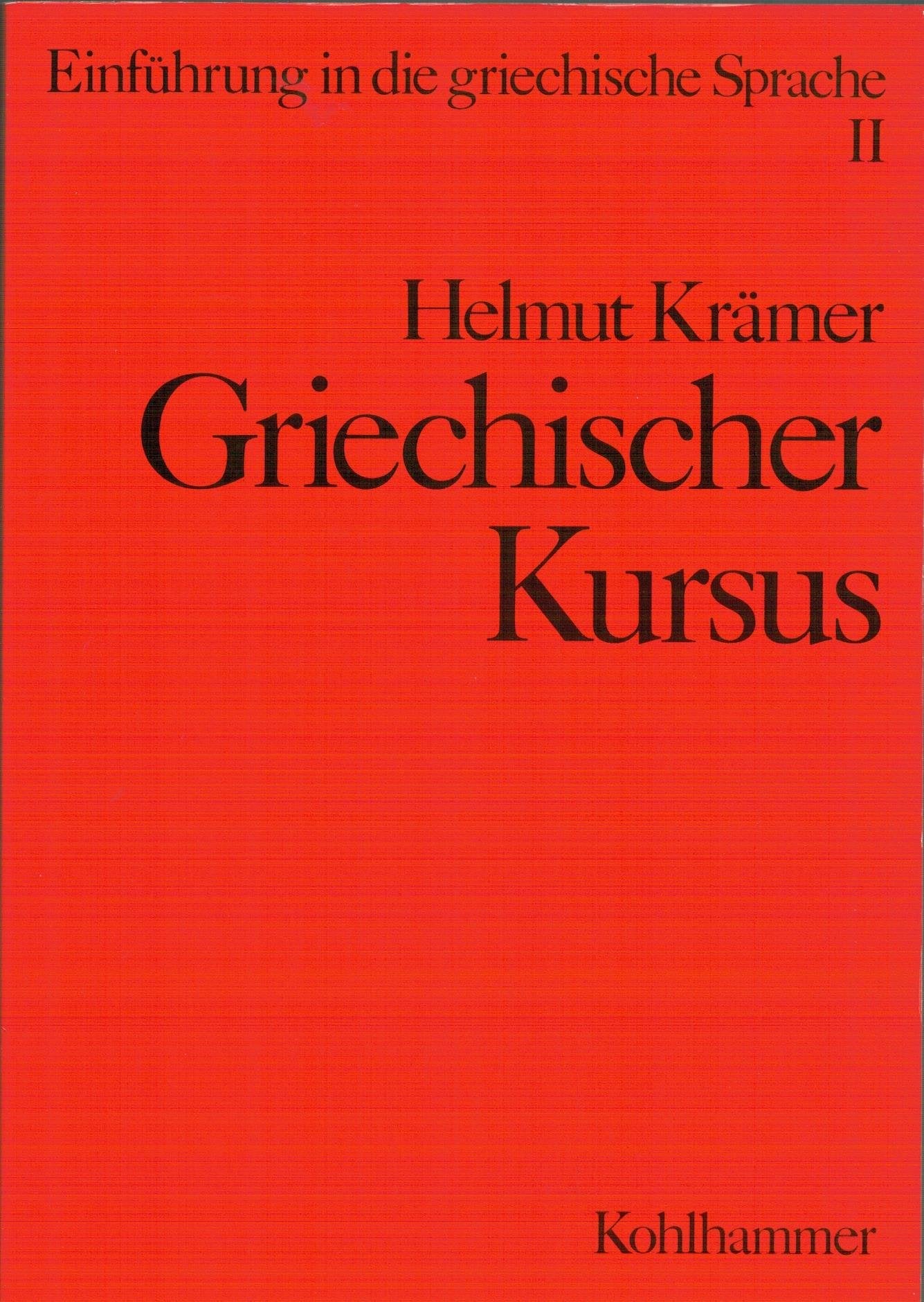 Einführung in die griechische Sprache I und II: Einführung in die griechische Sprache, Bd.2, Griechischer Kursus Learning & Reference