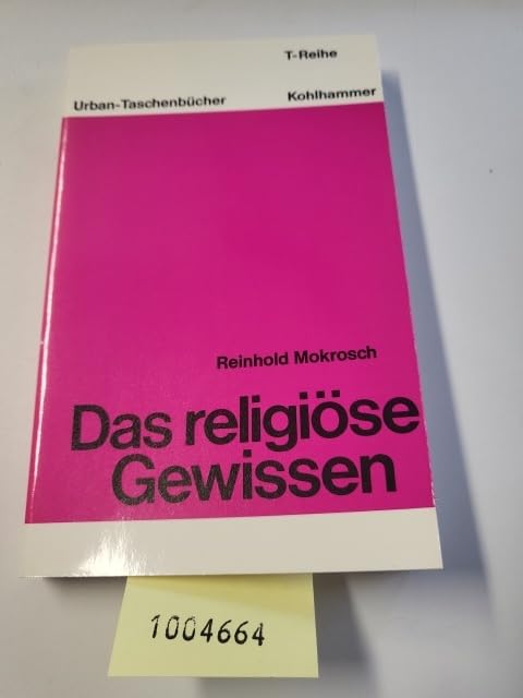 Das religiöse Gewissen: Historische und sozialempirische Untersuchungen zum Problem einer (nach)reformatorischen, religiösen Gewissensbildung bei 15- bis 19-Jährigen (Urban-Taschenbücher T-Reihe) Social Sciences