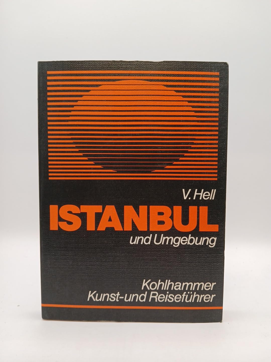 Istanbul und Umgebung.: Ein Kunst- und Reiseführer. (Kohlhammer Kunst- und Reiseführer) Travel