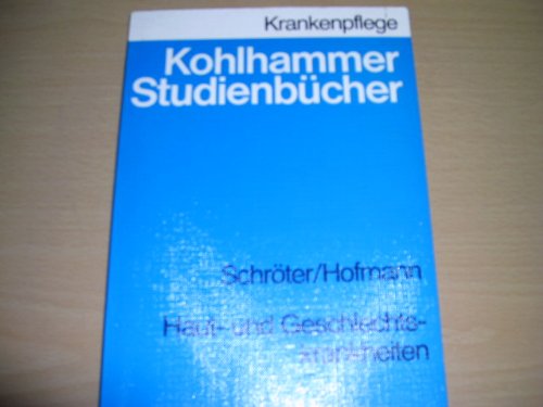 Haut- und Geschlechtskrankheiten (Kohlhammer Studienbücher - Krankenpflege / Studienbücher für Krankenschwestern, Krankenpfleger und MTA) Professional & Reference Books