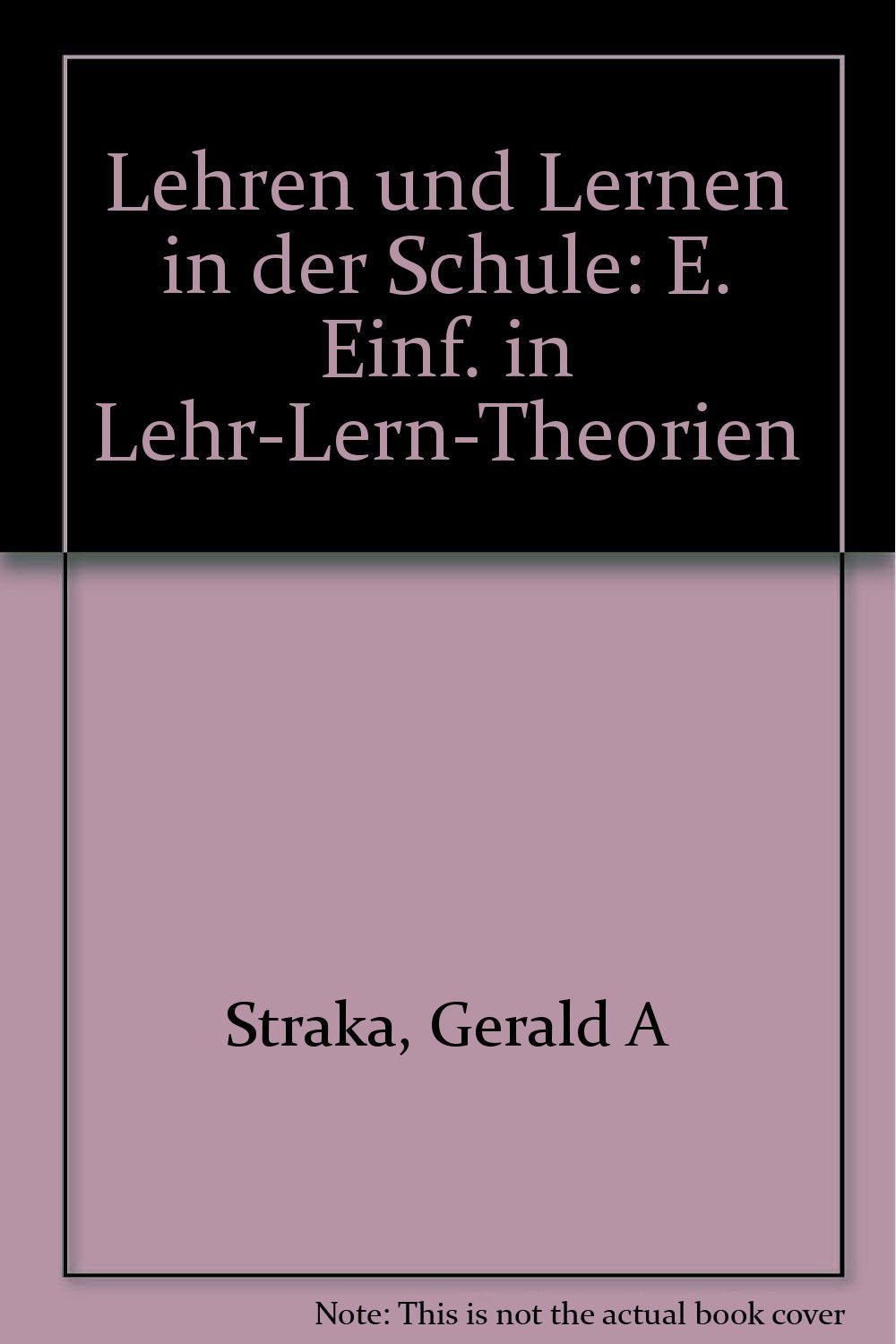 Lehren und Lernen in der Schule : e. Einf. in Lehr-Lern-Theorien. Books