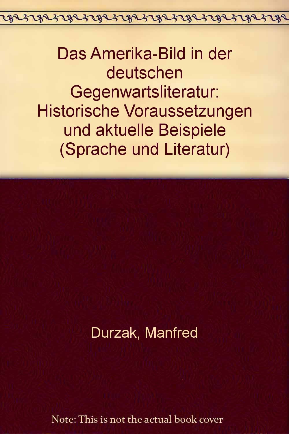 Das Amerika-Bild in der deutschen Gegenwartsliteratur: Historische Voraussetzungen und aktuelle Beispiele (Sprache und Literatur) book