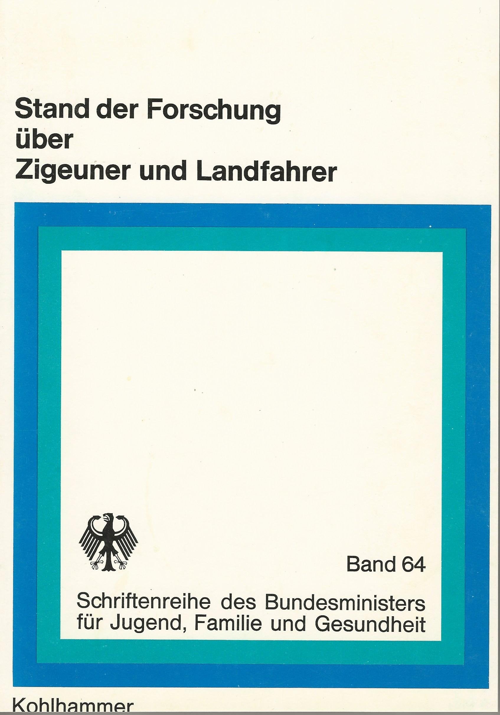 Stand der Forschung über Zigeuner und Landfahrer. Eine Literaturanalyse unter vorwiegend sozialwissenschaftlichen Gesichtspunkten. (Schriftenreihe des Bundesministers für Jugend, Familie und Gesundheit) Books