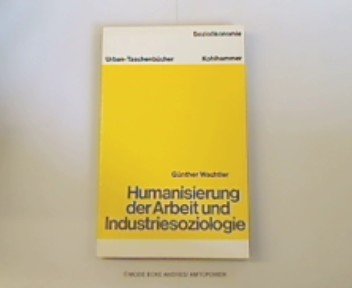 Humanisierung der Arbeit und Industriesoziologie. Social Sciences