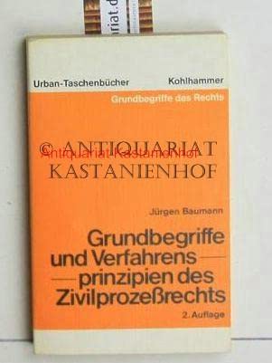 Grundbegriffe und Verfahrensprinzipien des Zivilprozessrechts. Eine Einführung an Hand von Fällen. book