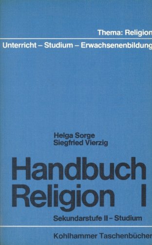 Handbuch Religion: I Sekundarstufe II - Studium (Urban-Kohlhammer Taschenbücher: Thema Religion) Education & Training