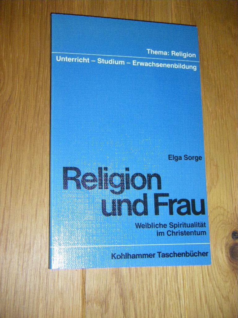 Religion und Frau (5186 005). Weibliche Spiritualität im Christentum. Books