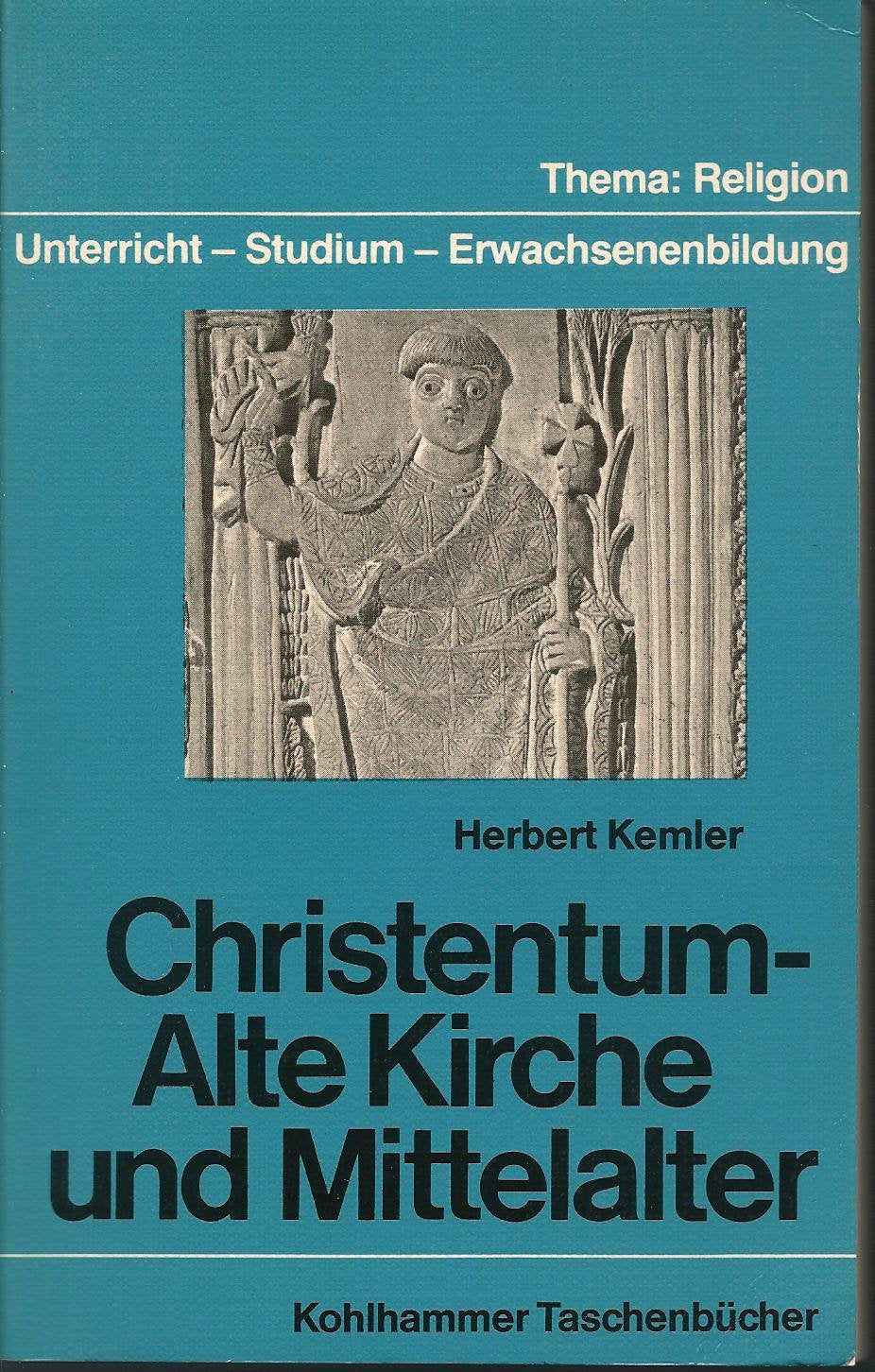 Christentum. Alte Kirche und Mittelalter (Urban-Kohlhammer Taschenbücher: Thema Religion) Politics & History