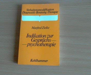 Indikation zur Gesprächspsychotherapie (Verhaltensmodifikation / Diagnostik - Beratung - Therapie) Psychology