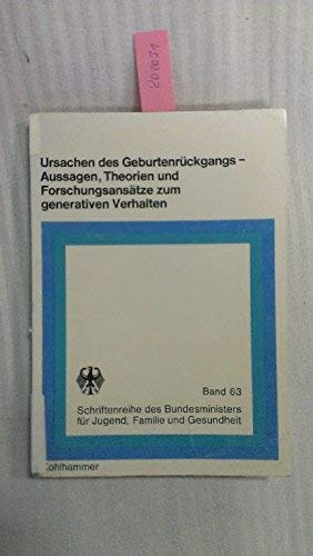 Ursachen des Geburtenrückgangs, Aussagen, Theorien und Forschungsansätze zum generativen Verhalten : Dokumentation von d. Jahrestagung 1978 d. Dt. Ges. für Bevölkerungswiss. e.V. book