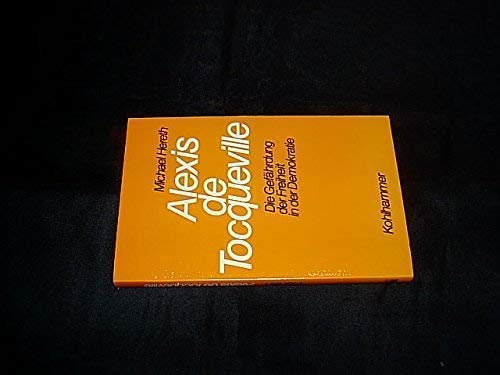 Alexis de Tocqueville.: Die Gefährdung der Freiheit in der Demokratie. Books