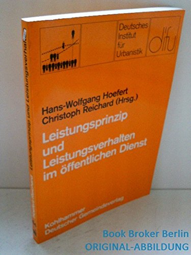 Leistungsprinzip und Leistungsverhalten im Öffentlichen Dienst (Schriften des deutschen Instituts für Urbanistik) Books