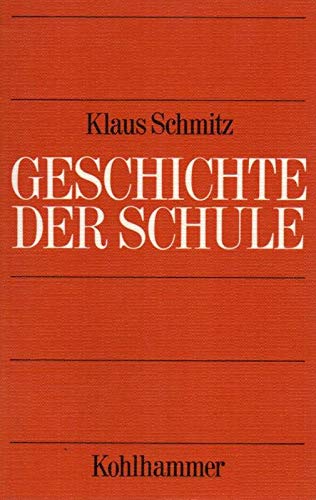 Geschichte der Schule: Ein Grundriss ihrer historischen Entwicklung und ihrer künftigen Perspektiven Books