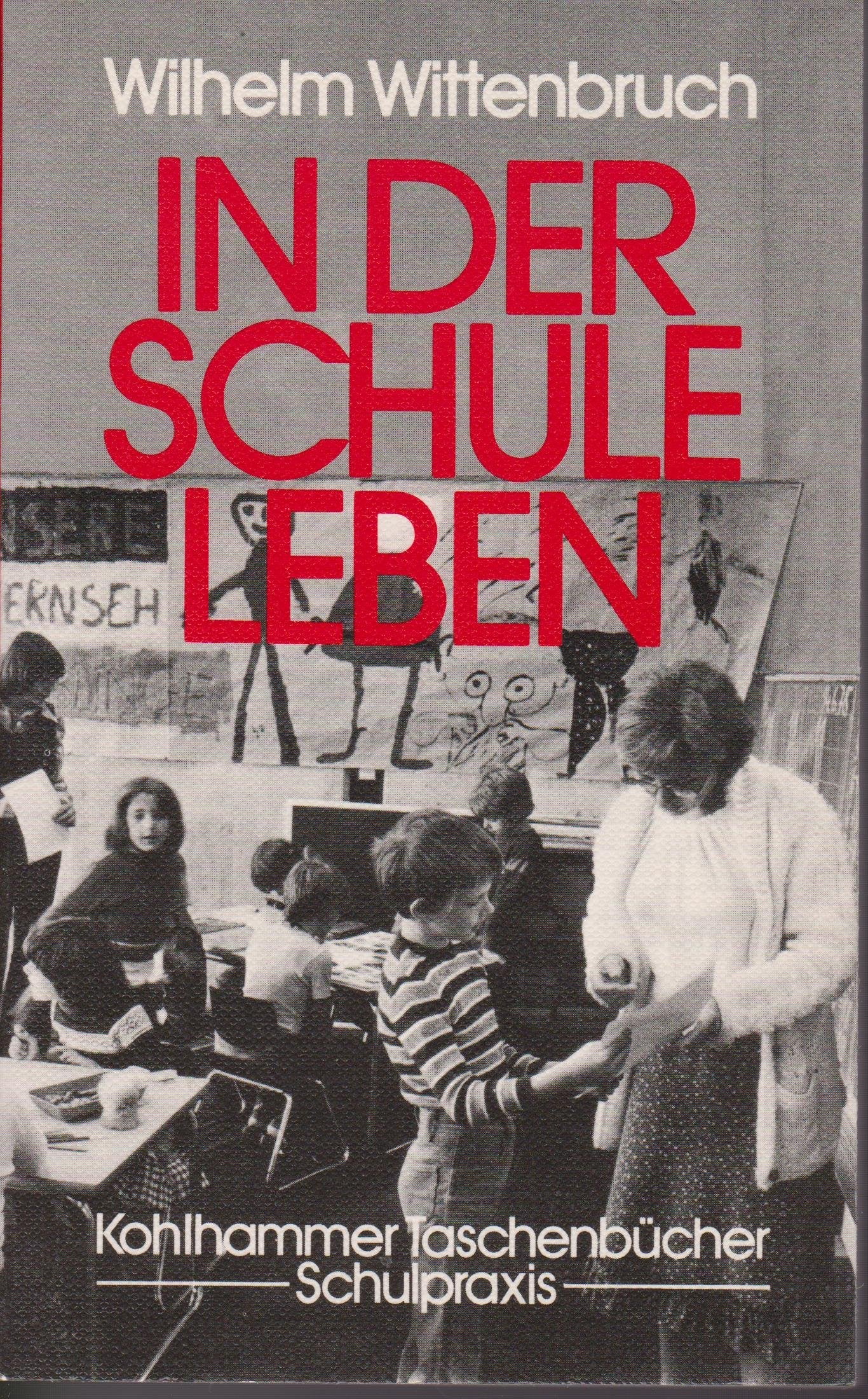 In der Schule leben: Theorie und Praxis des Schullebens (Urban-Kohlhammer Taschenbücher Schulpraxis) Books