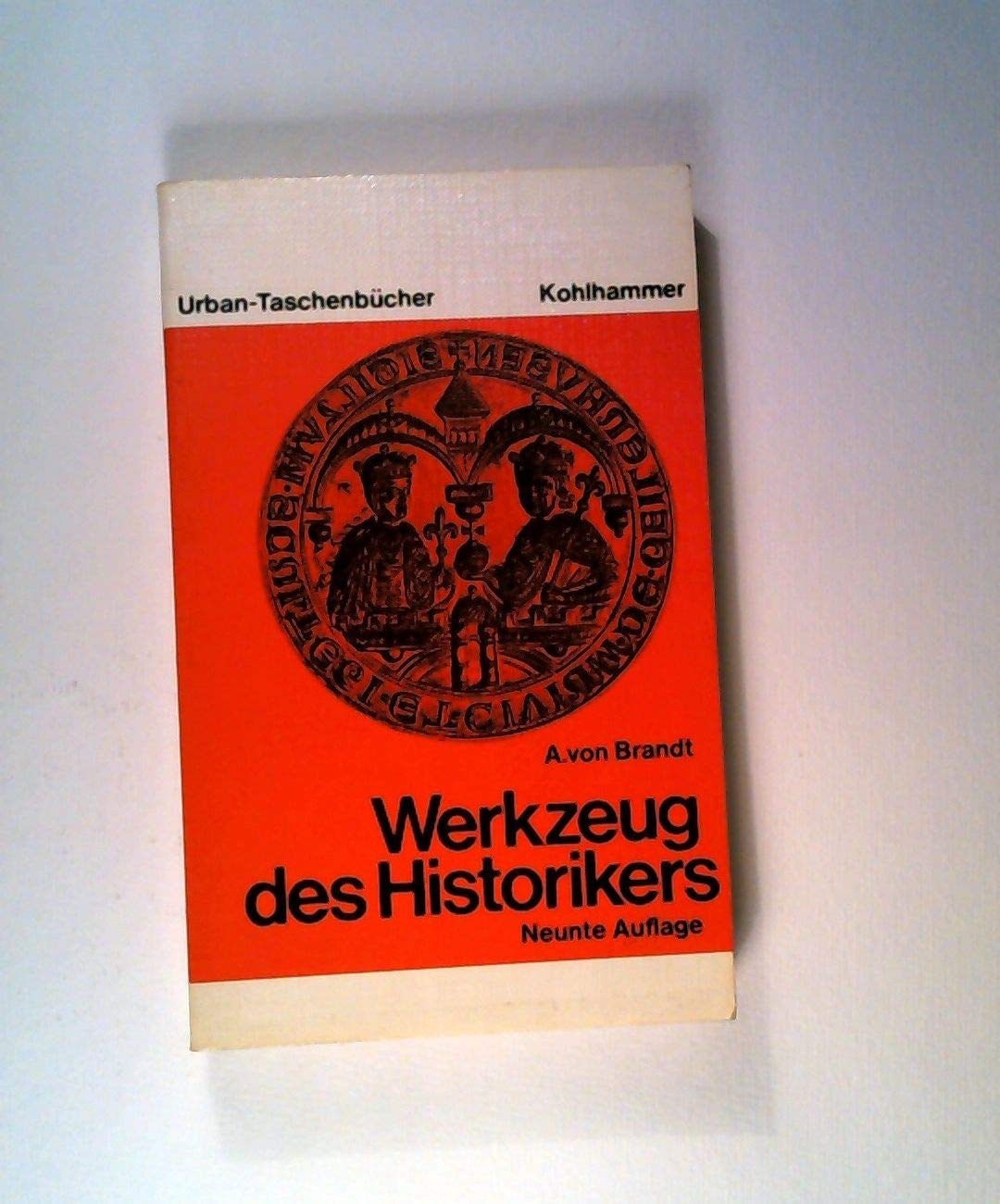 Werkzeug des Historikers : eine Einführung in die historischen Hilfswissenschaft Books