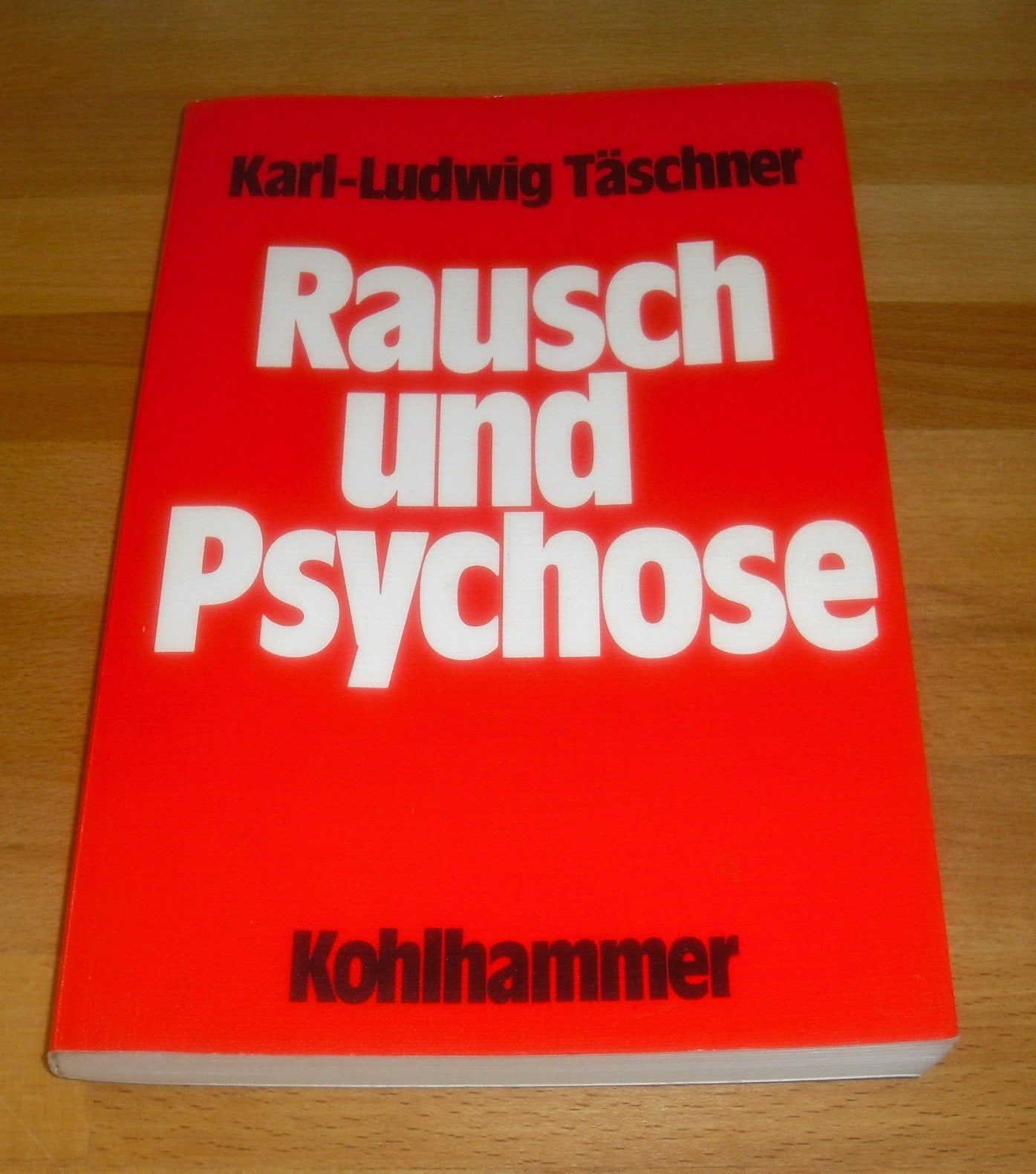 Rausch und Psychose: Psychopathologische Untersuchungen an Drogenkonsumenten Books