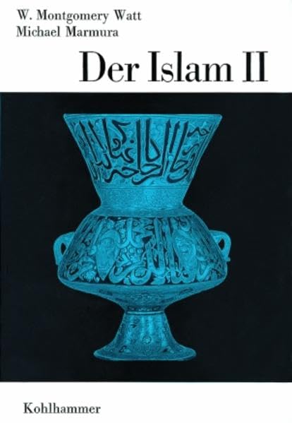 Die Religionen der Menschheit, 36 Bde., Bd.25/2, Der Islam: Politische Entwicklungen und theologische Konzepte (Die Religionen der Menschheit, 25,2, Band 25) Religion & Esotericism