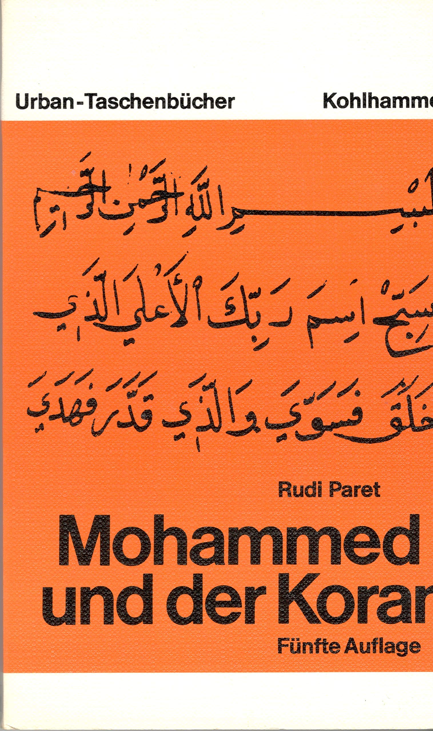 Mohammed und der Koran: Geschichte und Verkundigung des arabischen Propheten (Kohlhammer Urban-Taschenbucher) (German Edition) Books