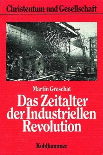 Das Zeitalter der Industriellen Revolution: Das Christentum vor der Moderne (Christentum und Gesellschaft) Religion & Esotericism