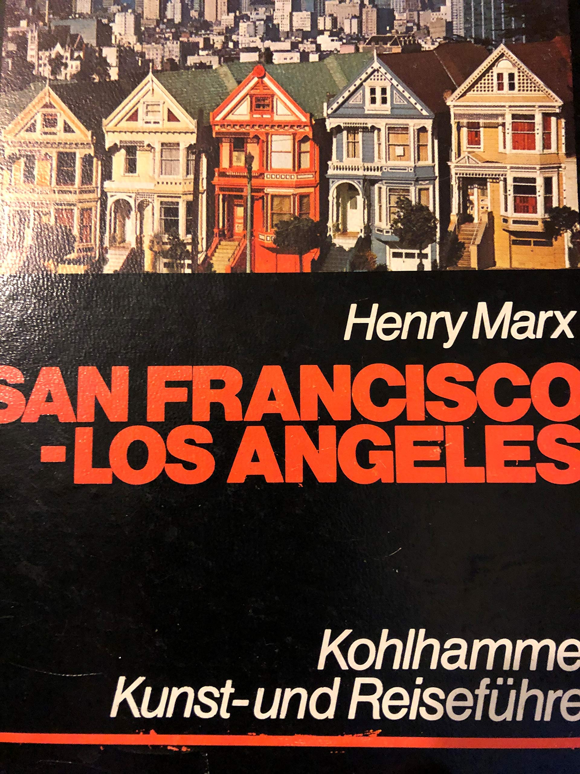 San Francisco - Los Angeles und Umgebung (Kohlhammer Kunst- und Reiseführer) Travel