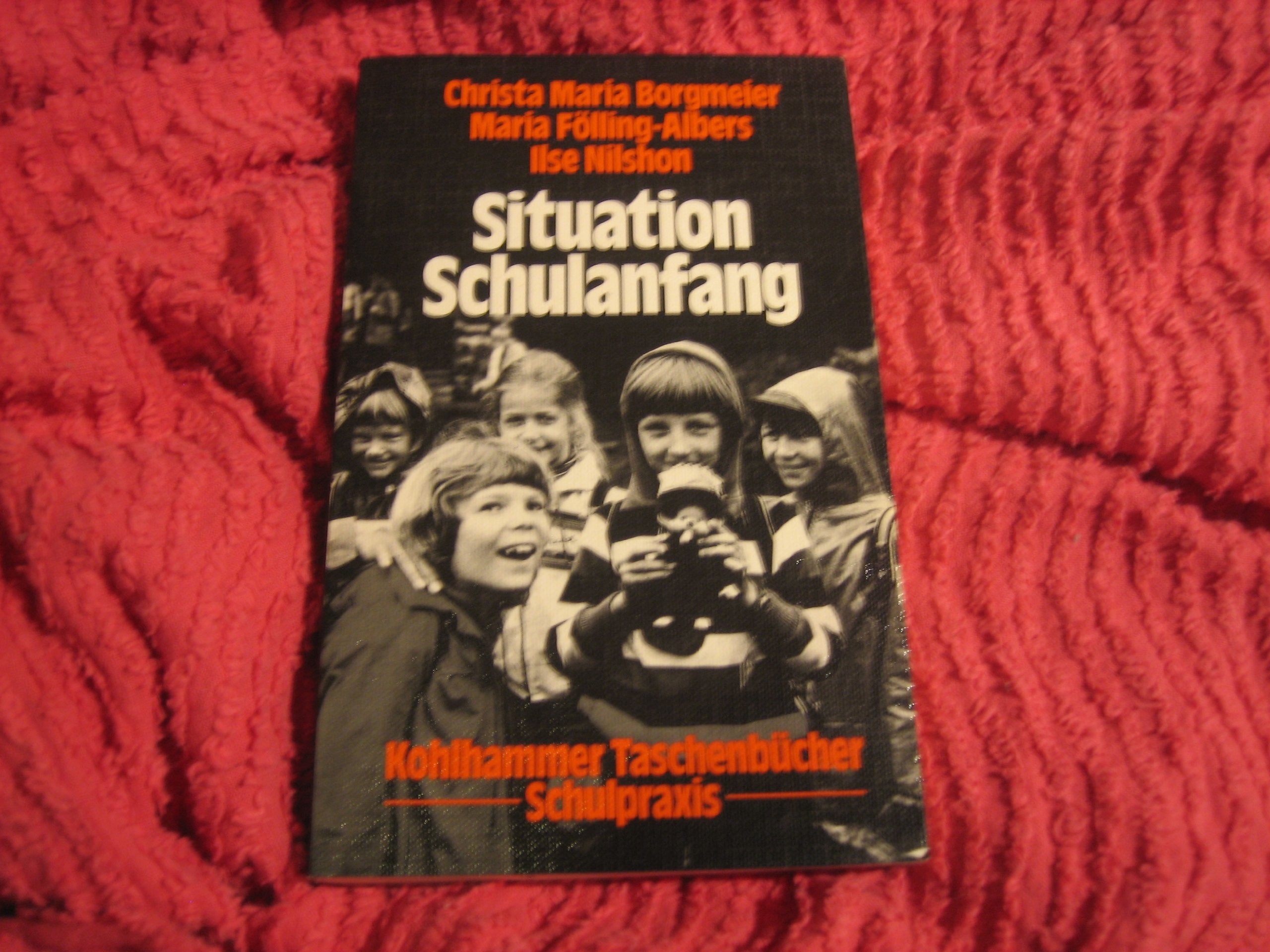 Situation Schulanfang: Erfahrungen, Analysen, Anregungen (Urban-Kohlhammer Taschenbücher Schulpraxis) Books